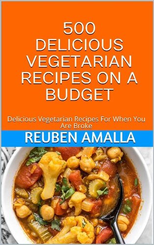 ﻿500 دستور غذای خوشمزه گیاهی با بودجه: دستور العمل های خوشمزه گیاهی برای زمانی که شکست خوردید