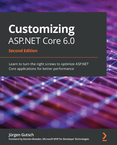 ﻿سفارشی کردن ASP.NET Core 6.0: آموزش چرخاندن پیچ های سمت راست برای بهینه سازی برنامه های ASP.NET Core برای عملکرد بهتر، نسخه دوم