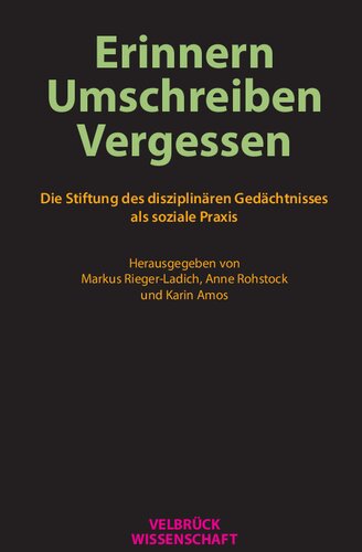 ﻿به خاطر بسپار، بازنویسی کن، فراموش کن. پایه و اساس حافظه انضباطی به عنوان یک عمل اجتماعی