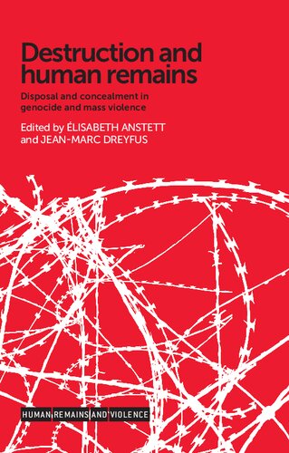 ﻿تخریب و بقایای انسان: دفع و پنهان سازی در نسل کشی و خشونت جمعی