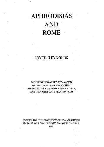 ﻿آفرودیزیاس و روم: اسناد حفاری تئاتر در آفرودیزیاس توسط پروفسور کنان تی اریم، همراه با چند متن مرتبط