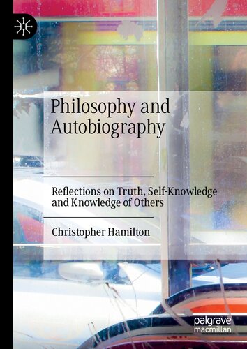﻿فلسفه و زندگینامه: تأملی در حقیقت، خودشناسی و شناخت دیگران