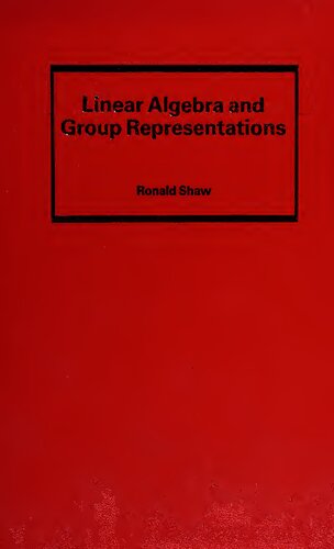 ﻿جبر خطی و بازنمایی گروهی: جبر خطی و مقدمه ای بر نمایش های گروهی