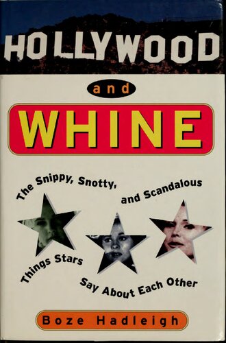 ﻿Hollywood And Whine: The Snippy, Snotty, and Scandalous Things Stars About All Stars