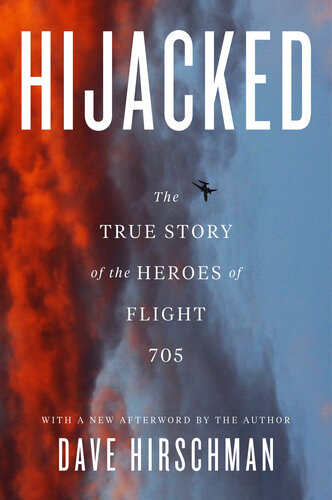 ﻿Hijacked: The True Story Of The Heroes Of Flight 705