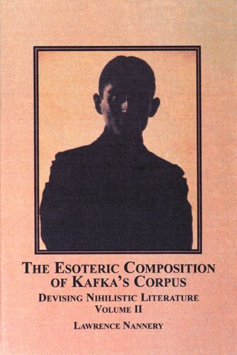 ﻿ترکیب باطنی پیکره کافکا: ابداع ادبیات نیهیلیستی (جلد 2)