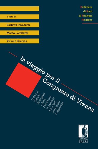 ﻿سفر برای کنگره وین: نامه هایی از دانیلو برلینگیری به آنا مارتینی با یک برنامه سفر از طریق منابع آرشیوی در پیوست