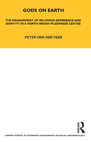 ﻿خدایان روی زمین: مدیریت تجربه و هویت مذهبی در یک مرکز زیارتی شمال هند