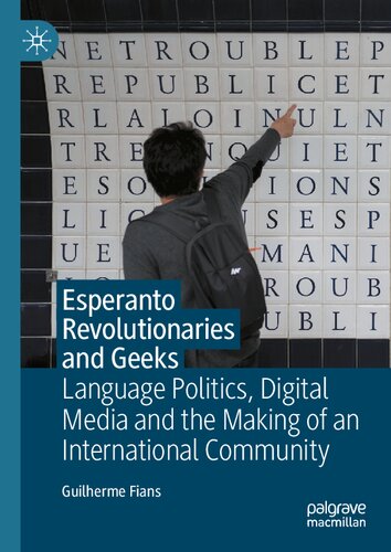 ﻿انقلابیون و گیک های اسپرانتو: سیاست زبان، رسانه های دیجیتال و ایجاد جامعه بین المللی