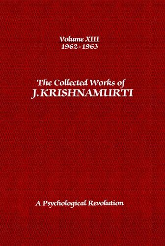 ﻿مجموعه آثار جی کریشنامورتی، جلد 13 (1962-1963): یک انقلاب روانی