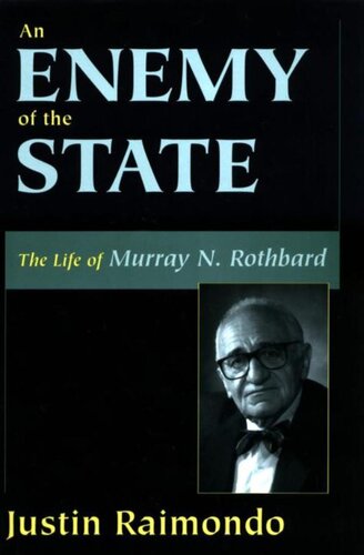 ﻿Anemy of State: The Life of Murray N. Rothbard