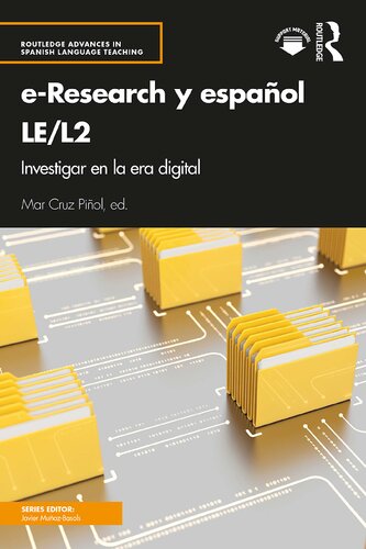﻿e-Research y español LE/L2: Investigar en la era digital (پیشرفت های Routledge در آموزش زبان اسپانیایی)