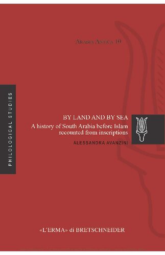 ﻿با خشکی و دریا: تاریخ عربستان جنوبی قبل از اسلام که از روی کتیبه ها بازگو شده است (Arabia Antica)