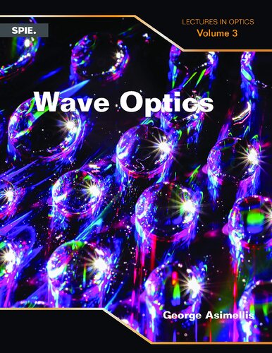 ﻿Wave Optics: Lectures in Optics, Vol. 3