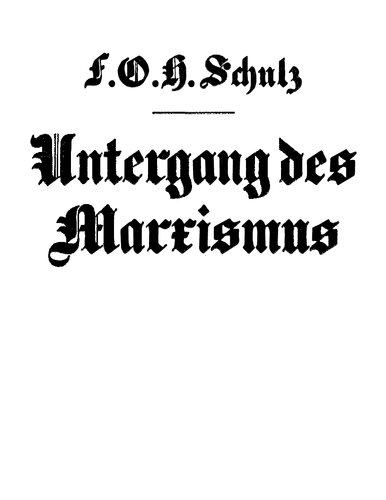 ﻿شولز، F. O. H. - سقوط مارکسیسم (1933، 374 ص. اسکن متن، Fraktur).