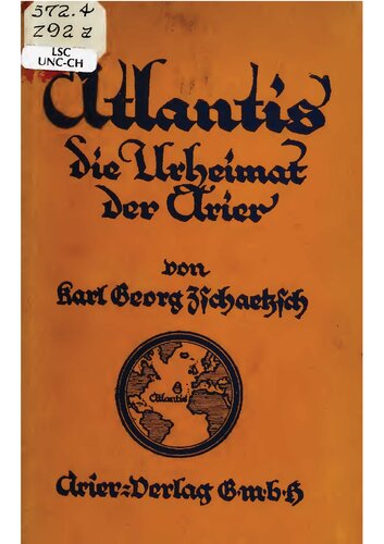 ﻿Tschaetzsch، Karl - آتلانتیس، خانه اصلی آریایی ها (1922، 104 p.، اسکن، شکستگی)