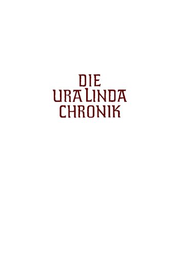 ﻿Wirth, Herman - The Ura Linda Chronicle (1933، 407 صفحه، متن)