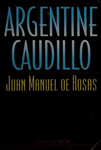 ﻿کائودیلو آرژانتینی: خوان مانوئل د روساس (سیلوئت های آمریکای لاتین)