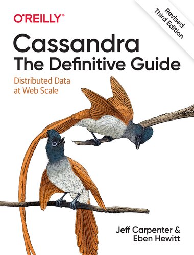 ﻿Cassandra: The Definitive Guide, (تجدیدنظر شده) ویرایش سوم: داده های توزیع شده در مقیاس وب