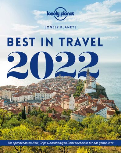 ﻿Lonely Planet Best in Travel 2022: هیجان انگیزترین مقاصد، سفرها و تجربیات سفر پایدار
