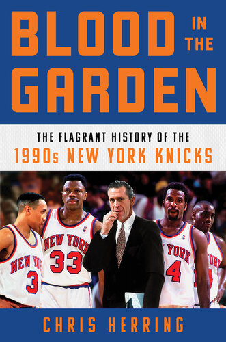 ﻿Blood in the Garden: The Lagrant History of the 1990 New York Nicks
