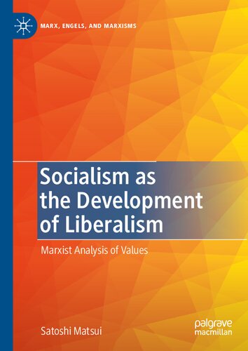 ﻿سوسیالیسم به عنوان توسعه لیبرالیسم: تحلیل مارکسیستی ارزش ها