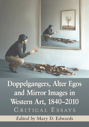 ﻿Doppelgangers، Alter Egos و Mirror Images in Western Art, 1840-2010: Critical Essas