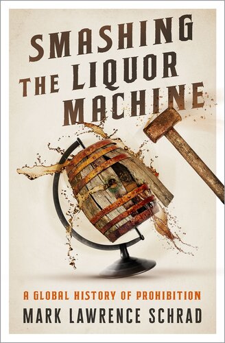 ﻿Smashing the Liquor Machine - تاریخچه جهانی ممنوعیت