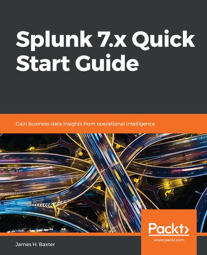 ﻿راهنمای شروع سریع Splunk 7.x: اطلاعات کسب و کار را از اطلاعات عملیاتی به دست آورید