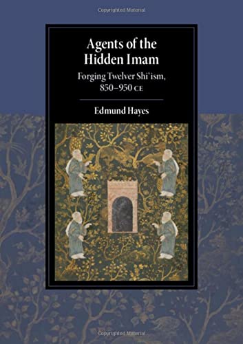 ﻿کارگزاران امام پنهان: جعل تشیع اثنی عشری، 850-950 م.