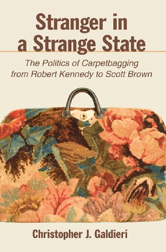 ﻿Stranger in a Strange State: The Politics of Carpetbagging از رابرت کندی تا اسکات براون