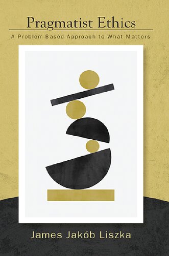 ﻿اخلاق پراگماتیست: رویکردی مبتنی بر مشکل به آنچه مهم است