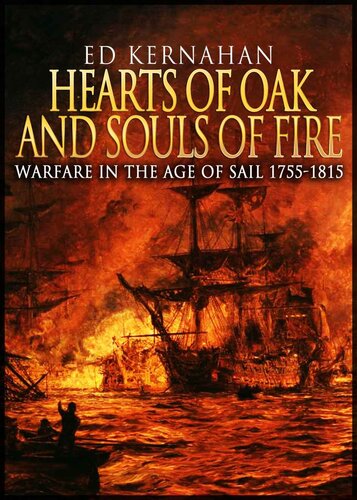 ﻿Hearts of Oak and Souls of Fire: Warfare in the Age of Sail 1755-1815