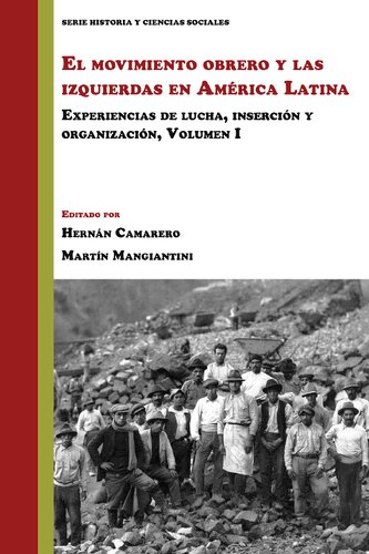 ﻿El movimiento obrero y las izquierdas en América Latina: Experiencias de lucha, inserción y organación (جلد 1)