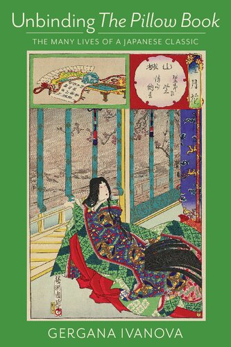 ﻿کتاب Unbinding The Pillow: The Many Lives of a Classic Japanese
