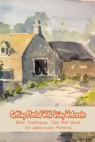 ﻿شروع با استفاده از تکنیک ها، نکات و راهنمایی های اولیه برای نقاشی با آبرنگ