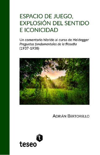 ﻿فضای بازی، انفجار معنا و نماد. تفسیری ترکیبی بر درس هایدگر پرسش های اساسی در فلسفه (1937-1938)