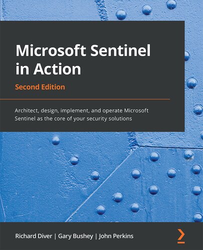 ﻿Microsoft Sentinel in Action: معمار، طراحی، پیاده سازی و راه اندازی Microsoft Sentinel به عنوان هسته راه حل های امنیتی شما، نسخه دوم