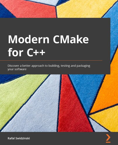 ﻿مدرن CMake برای C: روش بهتری برای ساخت، آزمایش و بسته بندی نرم افزار خود کشف کنید