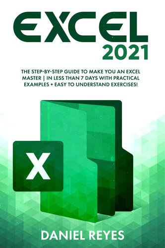 ﻿Excel 2021: راهنمای گام به گام برای تبدیل شدن شما به یک استاد اکسل | در کمتر از 7 روز با مثال های کاربردی + تمرین های آسان برای درک!