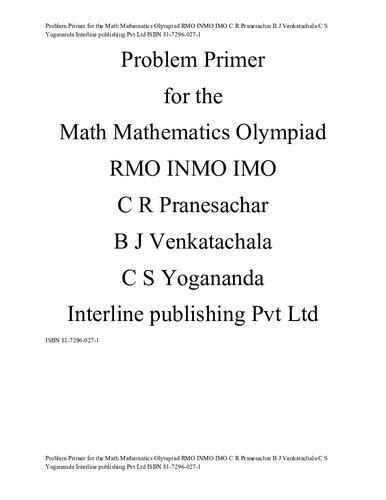 ﻿آغازگر مسئله برای المپیاد ریاضیات RMO INMO IMO C R Pranesachar B J Venkatachala C S Yogananda Interline publishing Pvt Ltd ISBN 81-7296-027-1