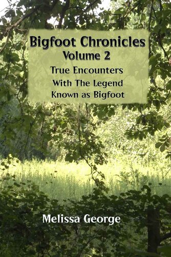 ﻿Bigfoot Chronicles Volume 2, True Encounters with the Legend معروف به Bigfoot.