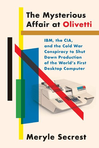 ﻿ماجرای مرموز در Olivetti: IBM، CIA، و توطئه جنگ سرد برای متوقف کردن تولید اولین رایانه رومیزی جهان