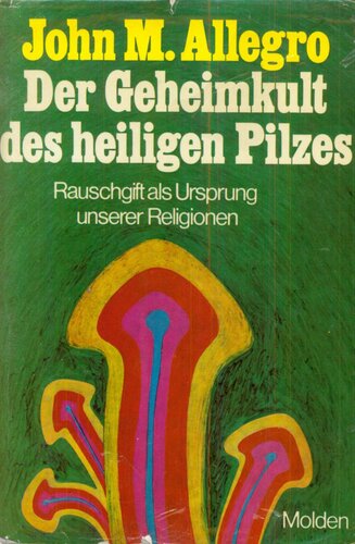﻿فرقه مخفی قارچ مقدس. مواد مخدر خاستگاه ادیان ماست