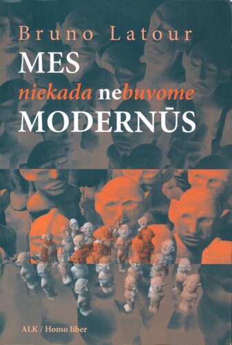 ﻿ما هرگز مدرن نبودیم: مقالاتی در انسان شناسی متقارن