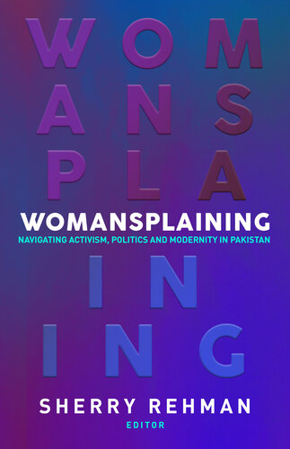 ﻿Womansplaining: سیر فعالیت، سیاست و مدرنیته در پاکستان