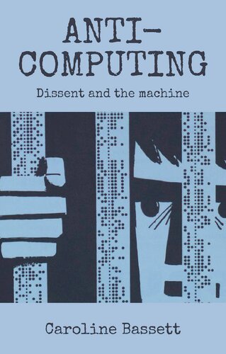 ﻿Anti-Computing: Dissent And The Machine