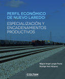 ﻿مشخصات اقتصادی Nuevo Laredo: تخصص و زنجیره های تولیدی