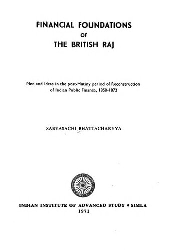 ﻿مبانی مالی راج بریتانیا: مردان و ایده ها در دوره پس از شورش بازسازی مالیه عمومی هند، 1858-1872.