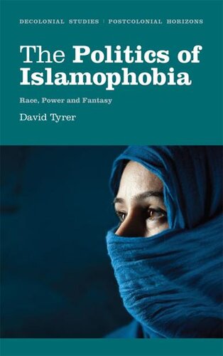 ﻿سیاست اسلام هراسی: نژاد، قدرت و فانتزی (مطالعات استعماری، افق های پسااستعماری)